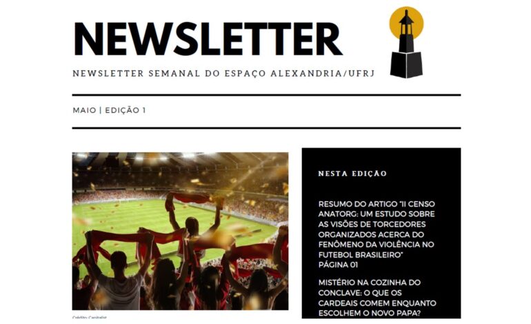 NEWSLETTER SEMANAL DO ESPAÇO ALEXANDRIA/ UFRJ – MAIO – EDIÇÃO 1